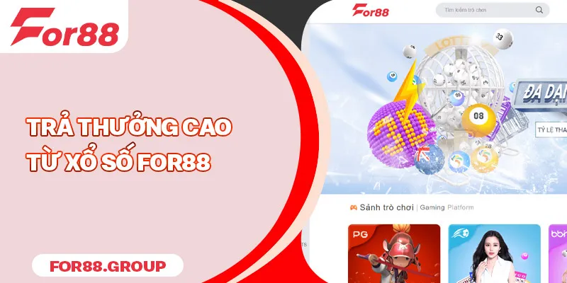 Trả thưởng cao từ xổ số For88